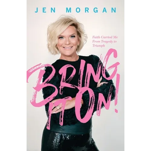 Bring it On: Faith Carried Me From Tragedy to Triumph - Paperback
