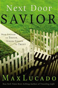 Next Door Savior: Near Enough to Touch, Strong Enough to Trust - Paperback