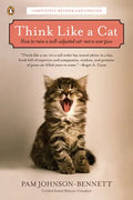 Think Like a Cat: How to Raise a Well-Adjusted Cat--Not a Sour Puss - Paperback