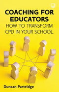 Coaching for Educators: How to Transform CPD in Your School - Paperback