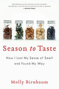 Season to Taste: How I Lost My Sense of Smell and Found My Way - Paperback