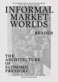 Informal Market Worlds: Reader: The Architecture of Economic Pressure - Paperback
