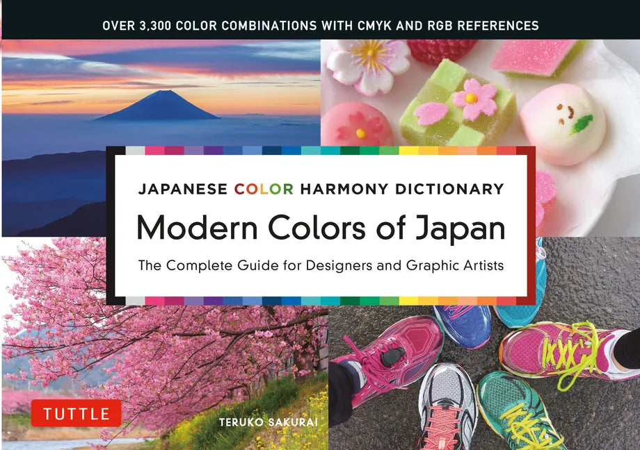 Modern Colors of Japan: Japanese Color Harmony Dictionary: The Complete Guide for Designers and Graphic Artists (Over 3,300 Color Combinations and Pat - Paperback