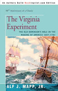 The Virginia Experiment: The Old Dominion's Role in the Making of America 1607-1781 - Paperback