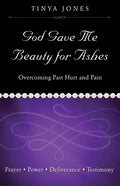 God Gave Me Beauty for Ashes - Paperback