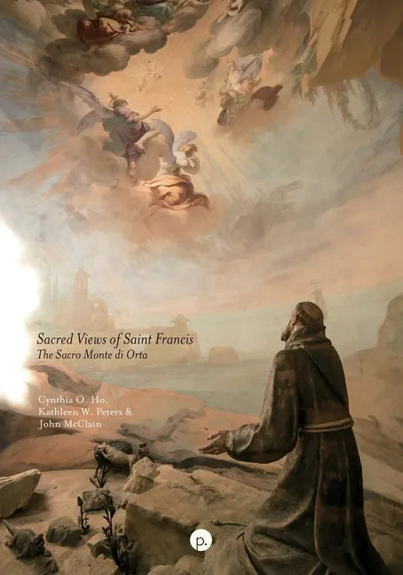 Sacred Views of Saint Francis: The Sacro Monte di Orta - Paperback