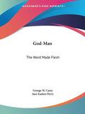 God-Man: The Word Made Flesh - Paperback
