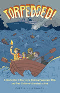 Torpedoed!: A World War II Story of a Sinking Passenger Ship and Two Children's Survival at Sea - Paperback