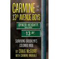 Carmine And The 13th Avenue Boys: Surviving Brooklyn's Colombo Mob - Paperback