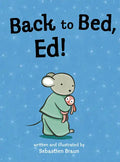 Back to Bed, Ed! - Paperback