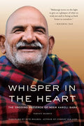 Whisper in the Heart: The Ongoing Presence of Neem Karoli Baba (RAM Dass, Maharajji, Hindu Spirituality) - Paperback