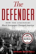 The Defender: How the Legendary Black Newspaper Changed America - Paperback