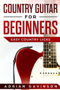 Country Guitar For Beginners: Easy Country Licks - Paperback