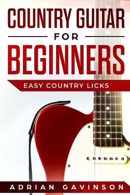 Country Guitar For Beginners: Easy Country Licks - Paperback