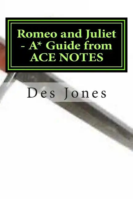 Romeo and Juliet. A* Guide from ACE NOTES - Paperback