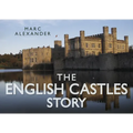 The English Castles Story - Hardcover
