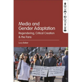 Media and Gender Adaptation: Regendering, Critical Creation and the Fans - Paperback