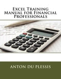 Excel Training Manual for Financial Professionals - Paperback
