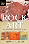 Rock Art: The Meanings and Myths Behind Ancient Ruins in the Southwest and Beyond - Paperback