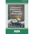 Leadership Is Worthless ... But Leading Is Priceless: What I Learned from 9/11, the NFL, and Ukraine [Large Print 16pt] - Paperback