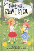 Maddie and Mabel Know They Can: Book 3 - Hardcover