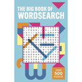 The Big Book of Wordsearch: Over 500 Puzzles - Paperback