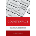 Counterfact: Fake News and Misinformation in the Digital Information Age - Paperback