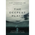 The Deepest Place: Suffering and the Formation of Hope - Hardcover