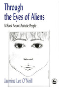 Through the Eyes of Aliens: A Book about Autistic People - Paperback