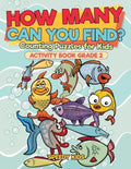 How Many Can You Find? Counting Puzzles for Kids - Activity Book Grade 2 - Paperback