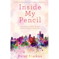 Inside My Pencil: Teaching Poetry in Detroit Public Schools - Paperback