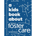 A Kids Book About Being in Foster Care - Hardcover
