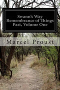 Swann's Way Remembrance of Things Past, Volume One - Paperback