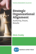 Strategic Organizational Alignment: Authority, Power, Results - Paperback