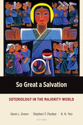 So Great a Salvation: Soteriology in the Majority World - Paperback