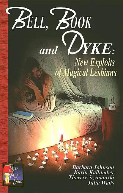 Bell, Book and Dyke: New Exploits of Magical Lesbians - Paperback