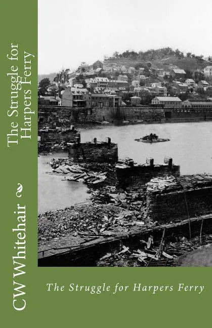 The Struggle for Harpers Ferry - Paperback