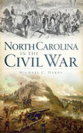 North Carolina in the Civil War - Hardcover