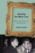 Stealing the Mona Lisa: What Art Stops Us from Seeing - Paperback