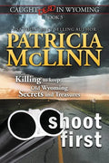 Shoot First (Caught Dead in Wyoming, Book 3) - Paperback