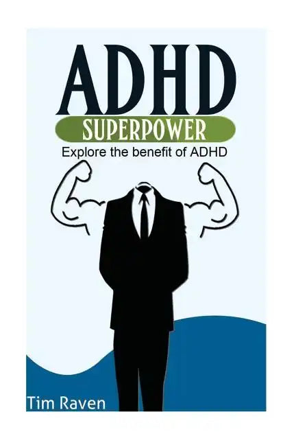 ADHD = Superpower: Explore the benefit of ADHD - Paperback