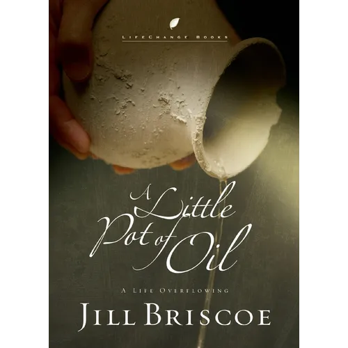 A Little Pot of Oil: A Little Pot of Oil: A Life Overflowing - Paperback