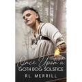 Once Upon A Goth Dog Solstice: A Crafty Tale - Paperback