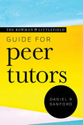 The Rowman & Littlefield Guide for Peer Tutors - Hardcover