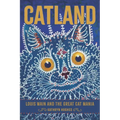Catland: Louis Wain and the Great Cat Mania - Hardcover