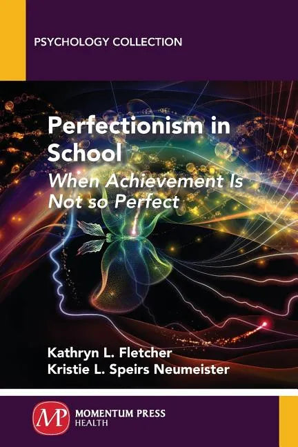 Perfectionism in School: When Achievement Is Not so Perfect - Paperback