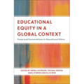 Educational Equity in a Global Context: Cases and Conversations in Educational Ethics - Hardcover