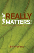 What Really Matters!: The Seven Values of an Inside-Out Leader - Paperback