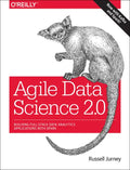 Agile Data Science 2.0: Building Full-Stack Data Analytics Applications with Spark - Paperback