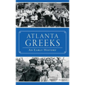 Atlanta Greeks: An Early History - Hardcover